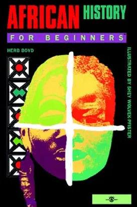 AFRICAN HISTORY FOR BEGINNERS | Shey Wolvek-Pfister | Herb Boyd