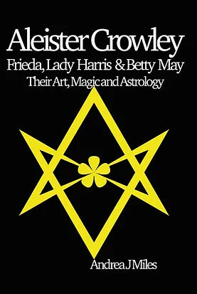 Aleister Crowley, Frieda, Lady Harris & Betty May | Occult Books | Andrea J Mile