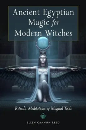 Ancient Egyptian Magic for Modern Witches | Rituals, Meditations & Magical Tools