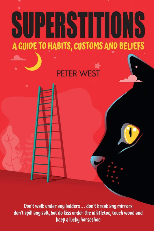 Superstitions: A guide to habits, customs and beliefs | Paperback | 2021 | Peter West