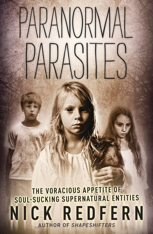 Paranormal Parasites: The Voracious Appetite of Soul-Sucking Supernatural Entities Paperback | 1 Oct. 2018 | by Nick Redfern