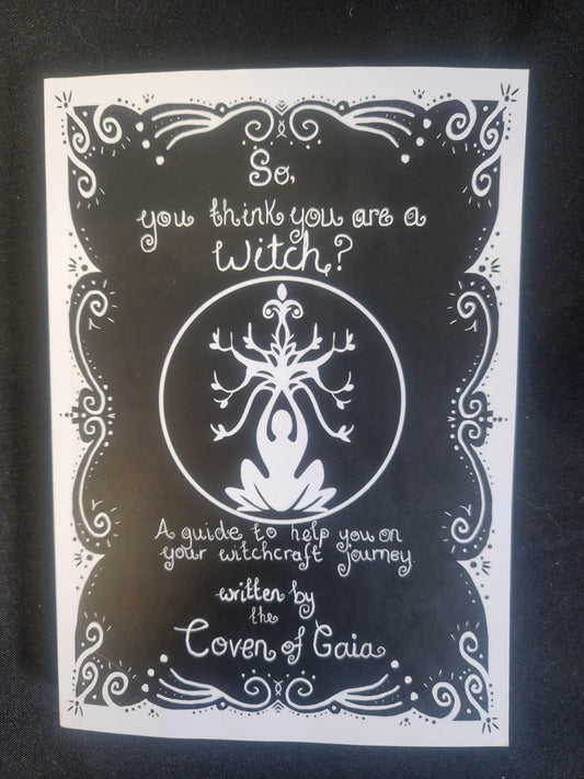 So You Think You Are a Witch? A Guide to Help You on Your Witchcraft Journey, Written by the Coven of Gaia | Paperback | Sept. 2024 | by Coven of Gaia | Spellbook | Gr