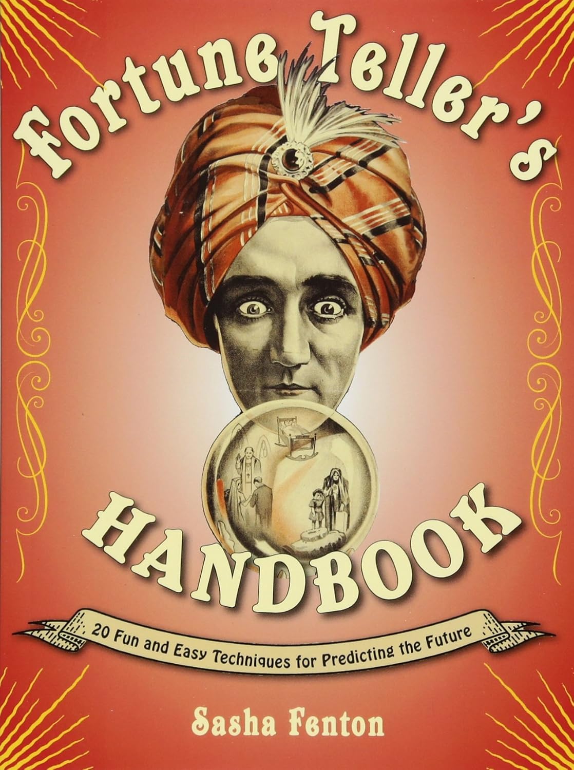 Fortune Teller's Handbook: 20 Fun and Easy Techniques for Predicting the Future Paperback | by Sasha Fenton | Divination