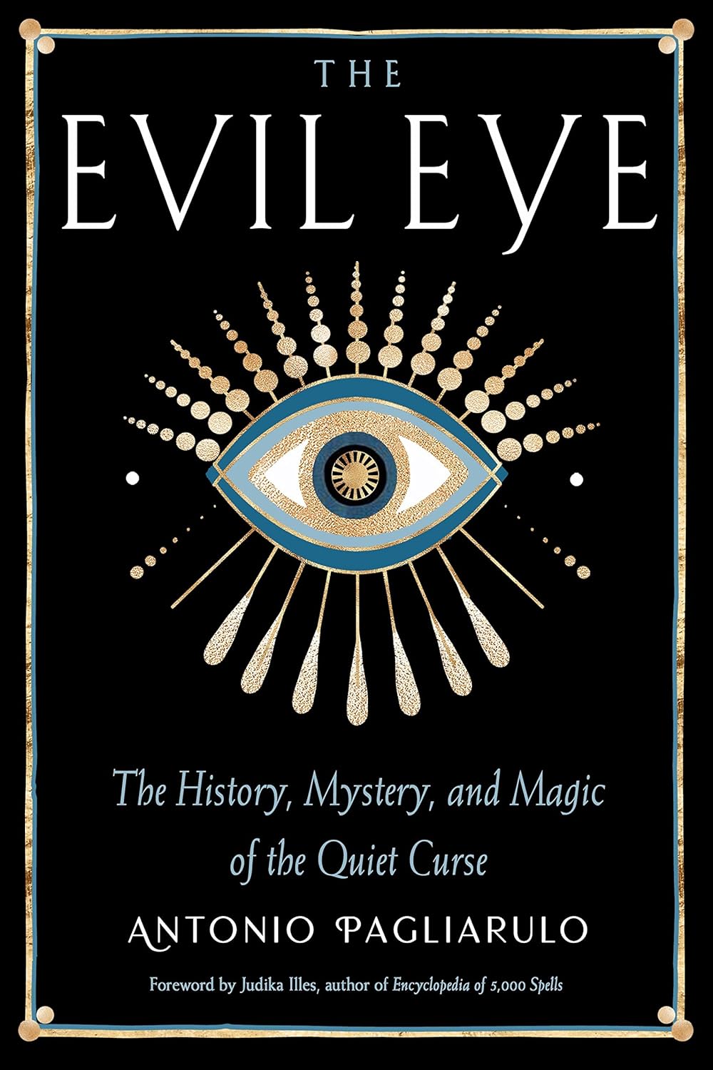 The Evil Eye: The History, Mystery, and Magic of the Quiet Curse | by Antonio Pagliarulo | Witc