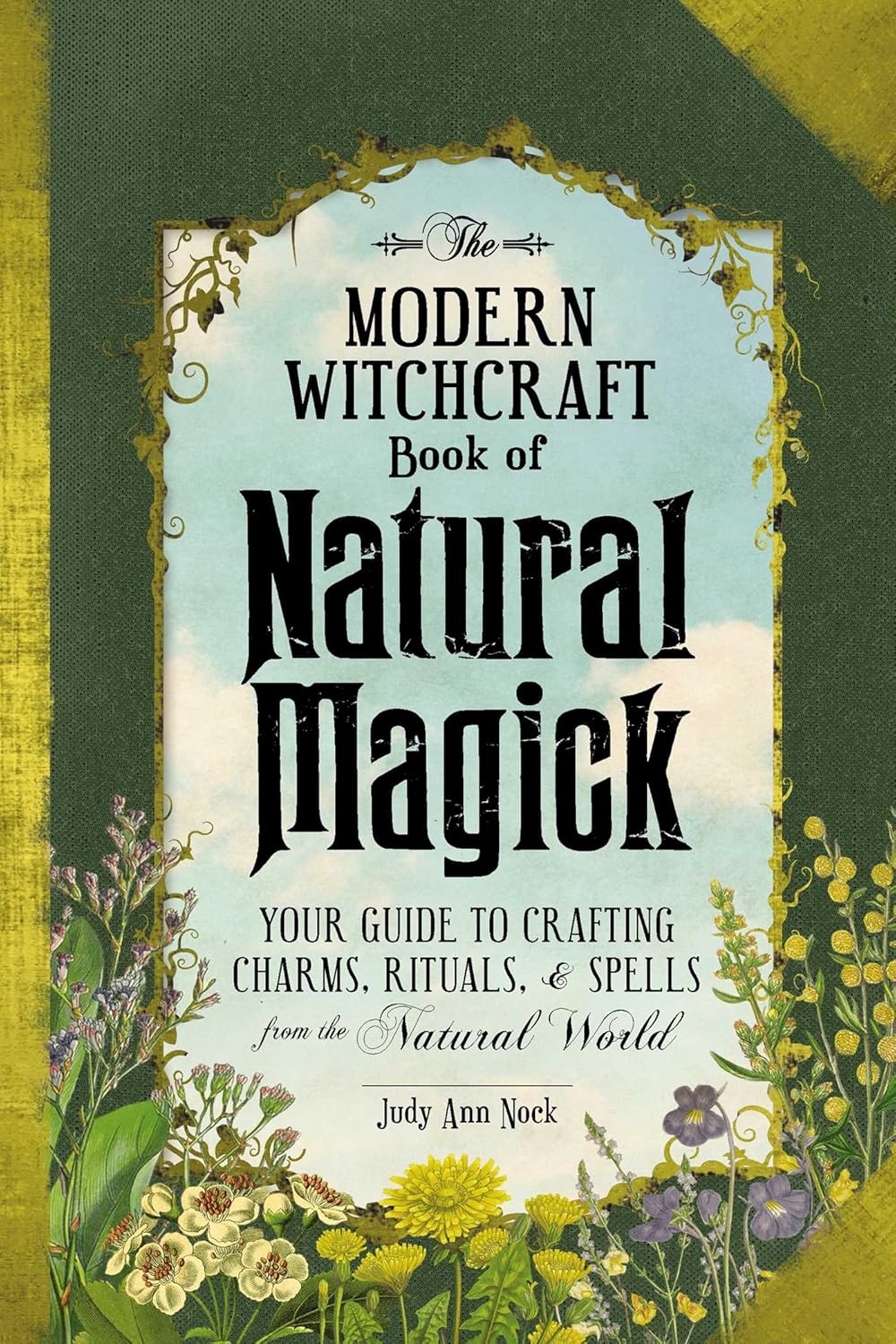 Modern Witchcraft Book of Natural Magick |  Judy Ann Nock | Hardback | 2019 | Guide to Charms, Rituals and Spells