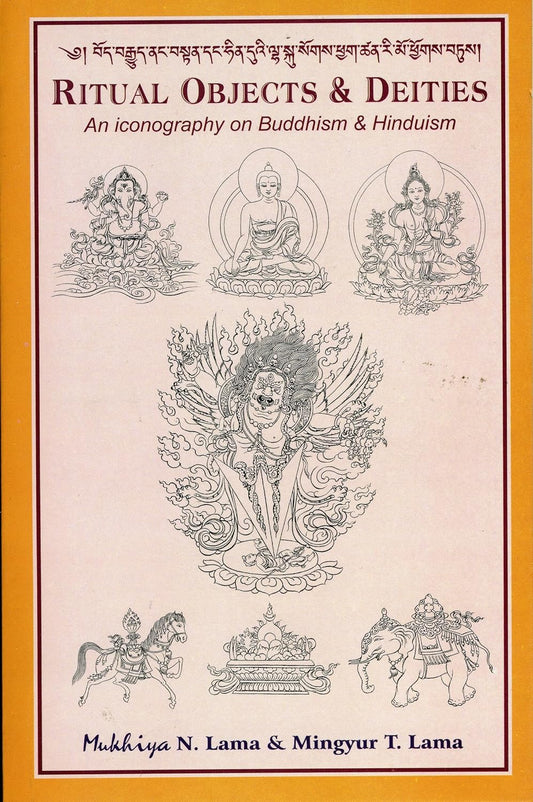 Ritual Objects and Deities | An Iconography on Buddhism and Hinduism | Mukhiya N Lama