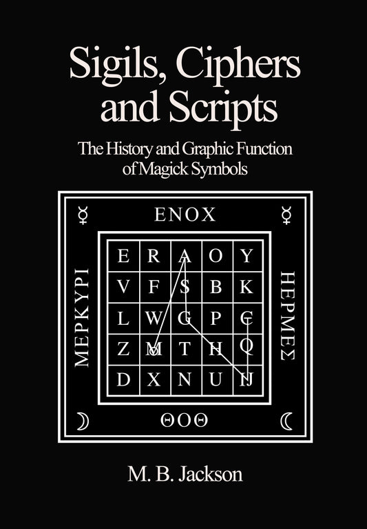 Sigils, Ciphers and Scripts | Occult Books | M B Jackson |